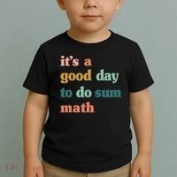 It’s A Good Day To Do Sum Math funny mathTeacher Toddler T-Shirt thumb 2