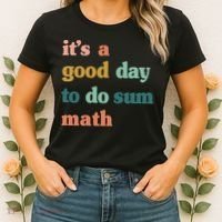It’s A Good Day To Do Sum Math funny mathTeacher Women's T-Shirt thumb 2