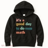 It’s A Good Day To Do Sum Math funny mathTeacher Kids Hoodie thumb 0