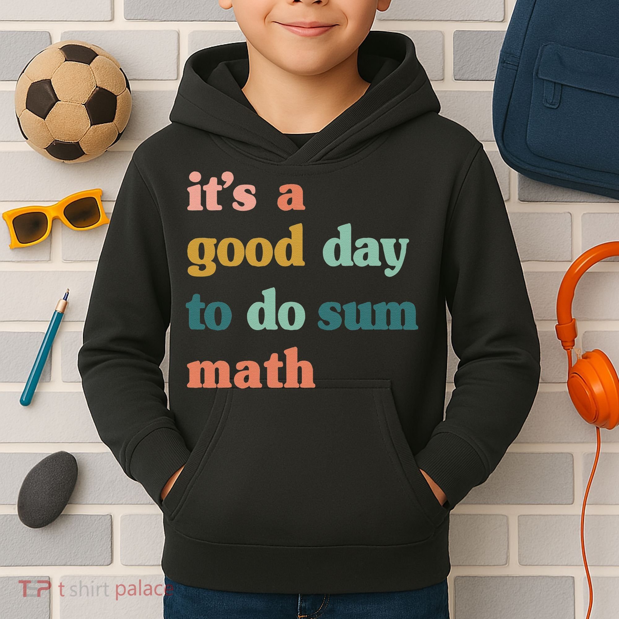 It’s A Good Day To Do Sum Math funny mathTeacher Kids Hoodie