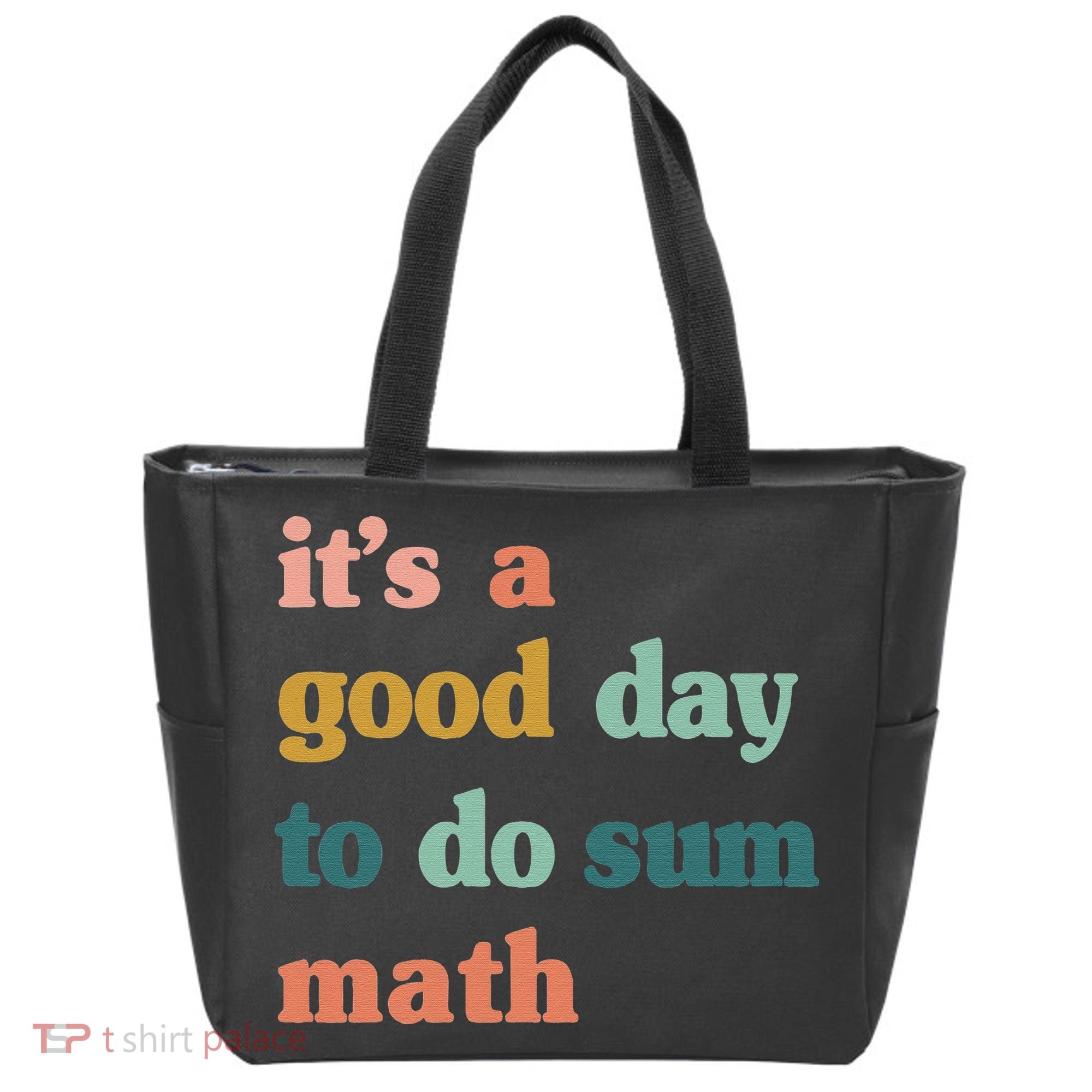 It’s A Good Day To Do Sum Math funny mathTeacher Tote Bag