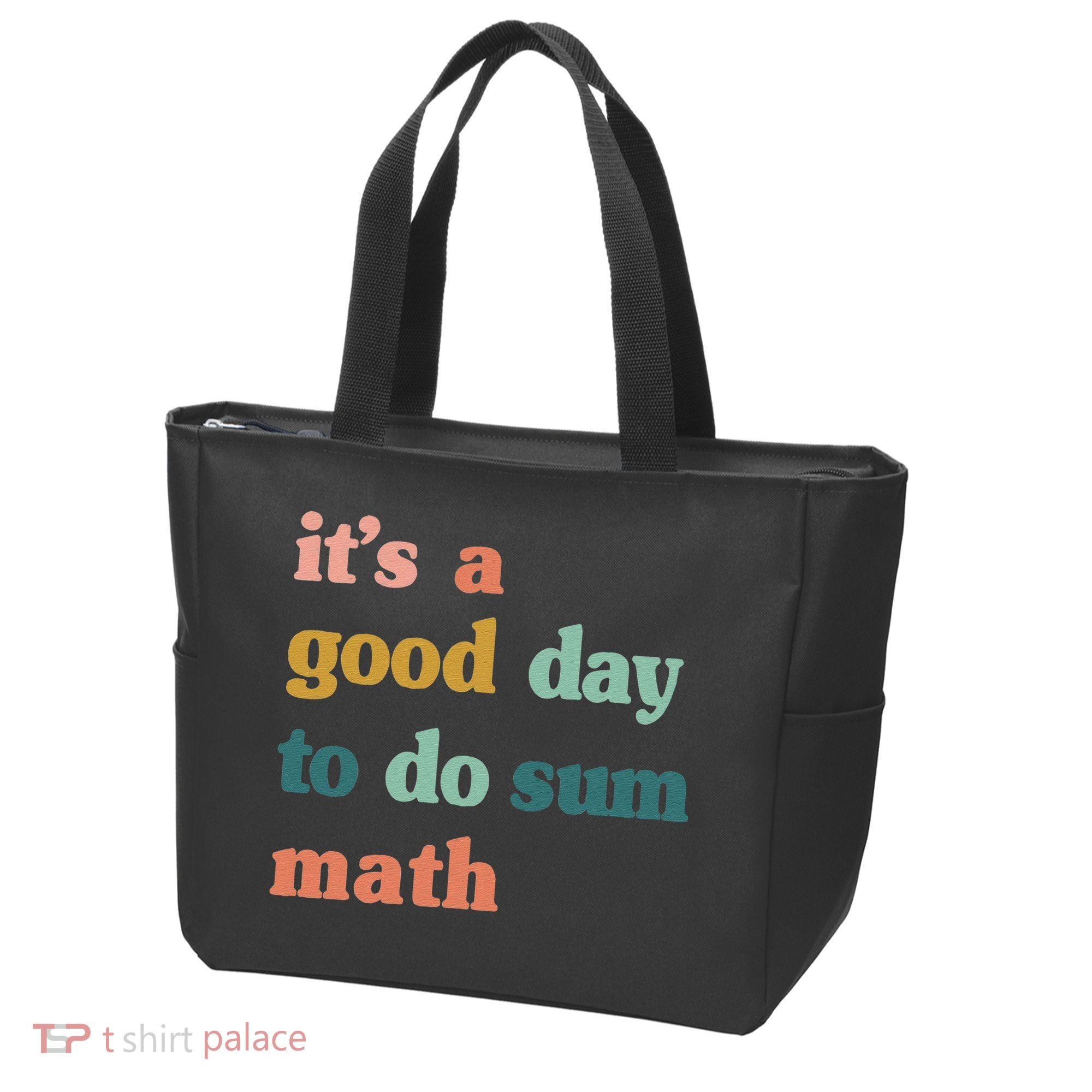 It’s A Good Day To Do Sum Math funny mathTeacher Tote Bag