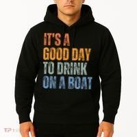 ItS A Good Day To Drink On A Boat Hoodie thumb 2