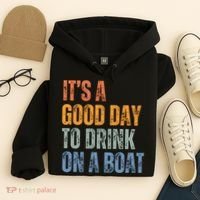 ItS A Good Day To Drink On A Boat Hoodie thumb 4