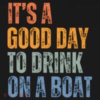 ItS A Good Day To Drink On A Boat Long Sleeve Shirt thumb 2