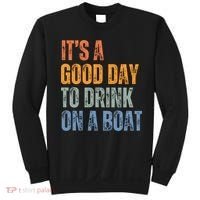 ItS A Good Day To Drink On A Boat Sweatshirt thumb 0