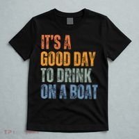 ItS A Good Day To Drink On A Boat T-Shirt thumb 5