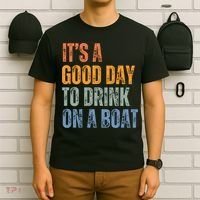 ItS A Good Day To Drink On A Boat T-Shirt thumb 6