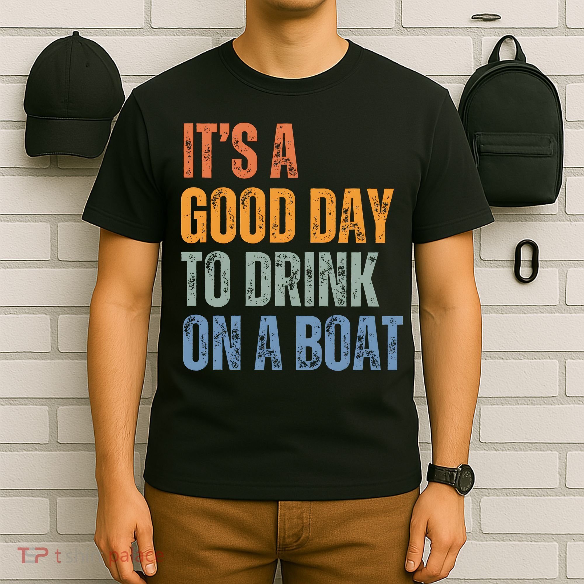 ItS A Good Day To Drink On A Boat T-Shirt