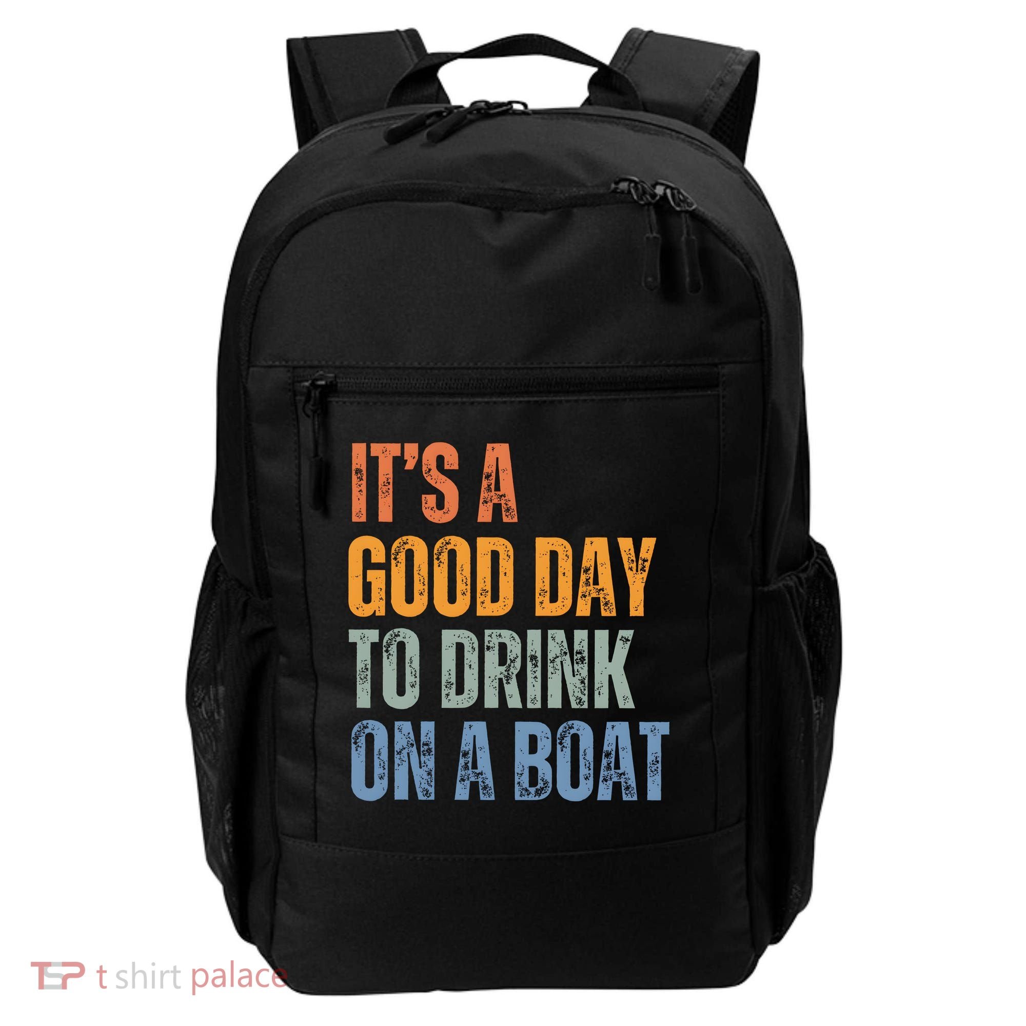 ItS A Good Day To Drink On A Boat Backpack