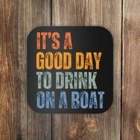ItS A Good Day To Drink On A Boat Coaster thumb 0