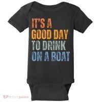 ItS A Good Day To Drink On A Boat Baby Bodysuit thumb 0