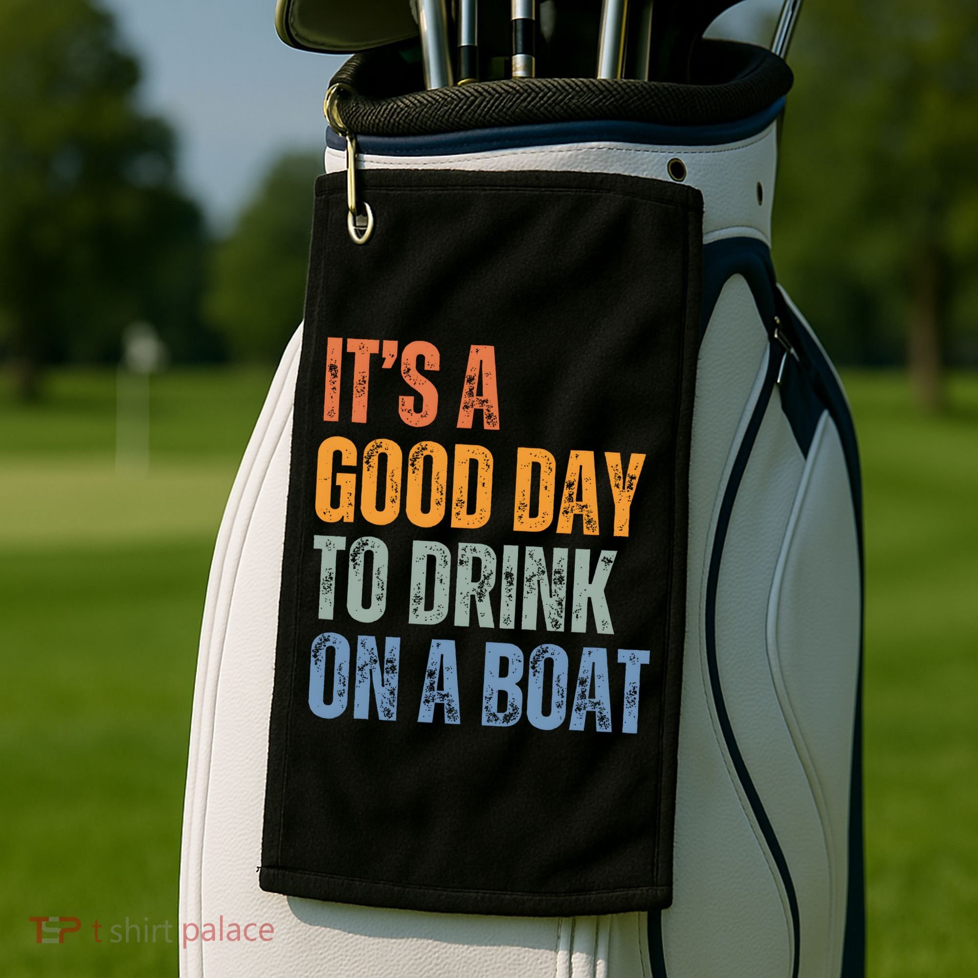 ItS A Good Day To Drink On A Boat Golf Towel