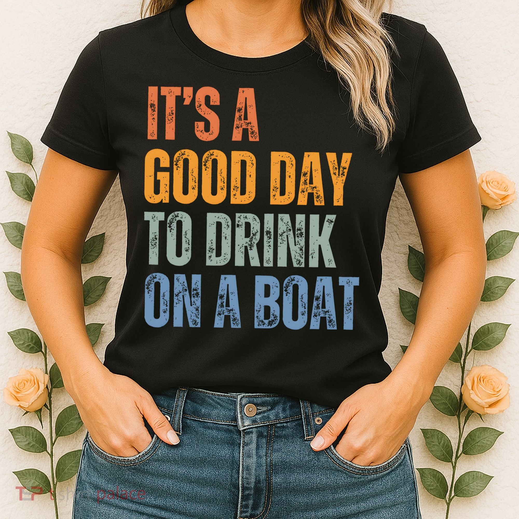ItS A Good Day To Drink On A Boat Women's T-Shirt