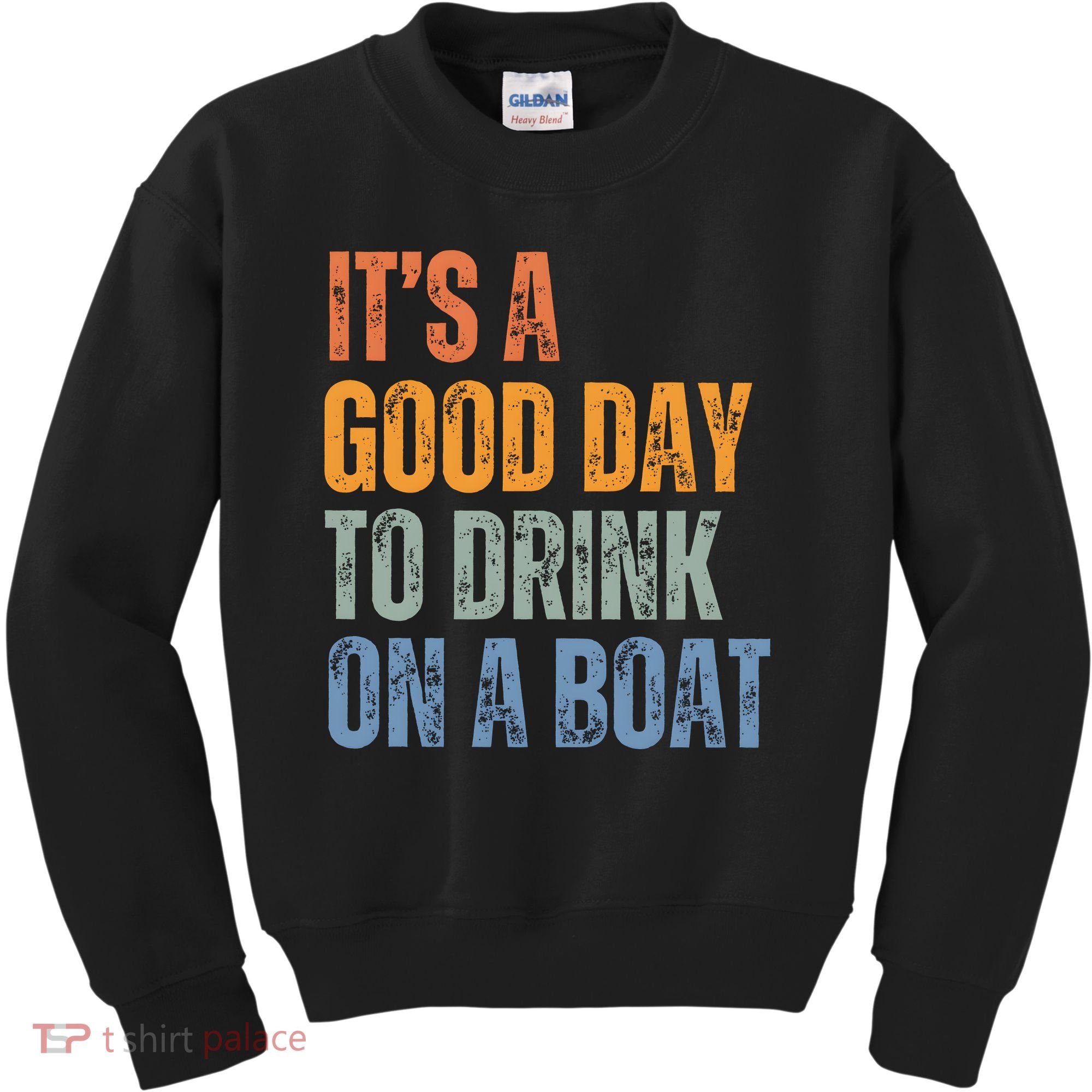 ItS A Good Day To Drink On A Boat Kids Sweatshirt