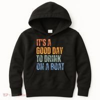 ItS A Good Day To Drink On A Boat Kids Hoodie thumb 0