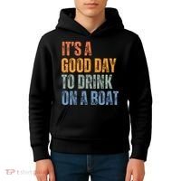 ItS A Good Day To Drink On A Boat Kids Hoodie thumb 4