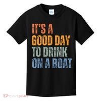 ItS A Good Day To Drink On A Boat Kids T-Shirt thumb 0