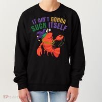 It Aint Gonna Suck Itself Crawfish Mardi Gras Funny Women's Sweatshirt thumb 0