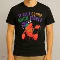 It Aint Gonna Suck Itself Crawfish Mardi Gras Funny T-Shirt thumb 3