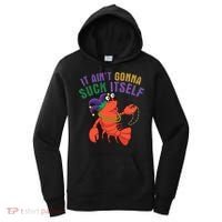 It Aint Gonna Suck Itself Crawfish Mardi Gras Funny Women's Hoodie thumb 0