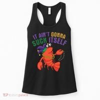 It Aint Gonna Suck Itself Crawfish Mardi Gras Funny Women's Tank Top thumb 0
