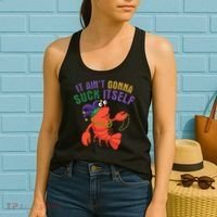 It Aint Gonna Suck Itself Crawfish Mardi Gras Funny Women's Tank Top thumb 2
