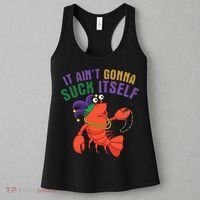 It Aint Gonna Suck Itself Crawfish Mardi Gras Funny Women's Tank Top thumb 3