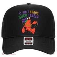 It Aint Gonna Suck Itself Crawfish Mardi Gras Funny Hat thumb 0