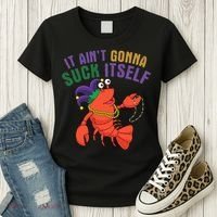 It Aint Gonna Suck Itself Crawfish Mardi Gras Funny Women's T-Shirt thumb 3