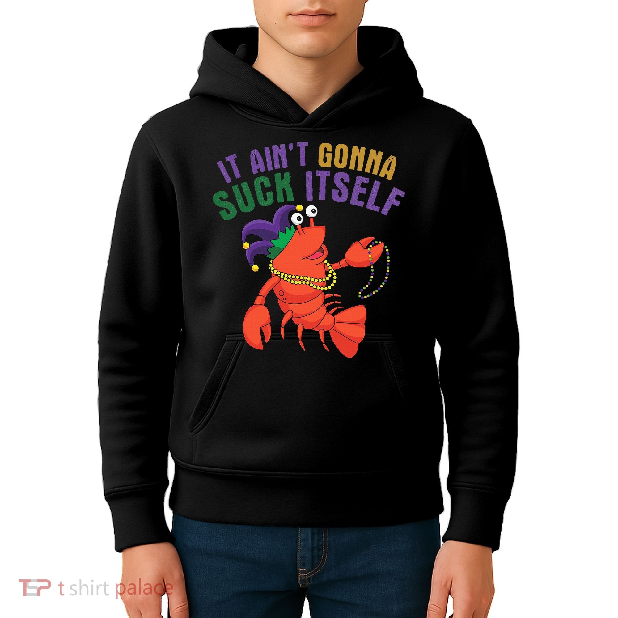It Aint Gonna Suck Itself Crawfish Mardi Gras Funny Kids Hoodie