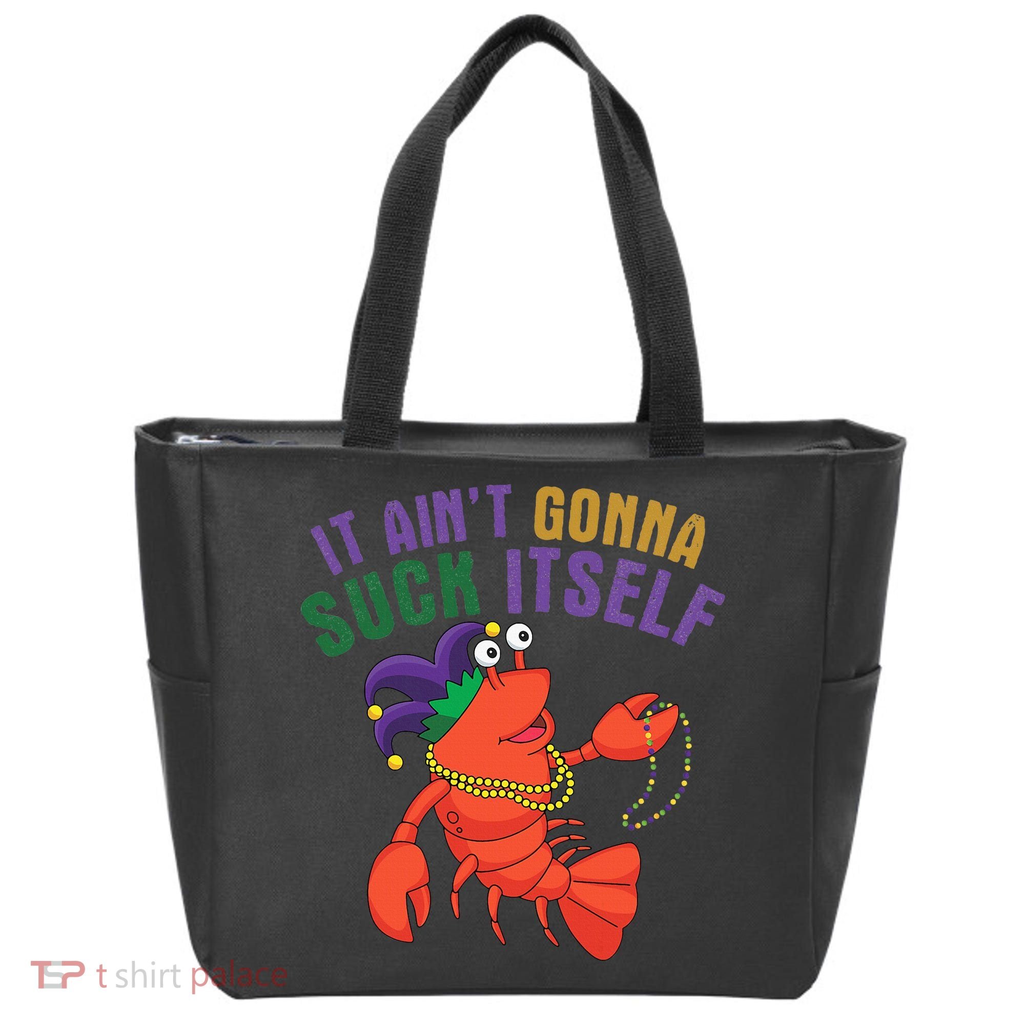 It Aint Gonna Suck Itself Crawfish Mardi Gras Funny Tote Bag