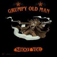 I'm A Grumpy Old Man I'm Too Old To Fight Too Slow To Run I'll Just Shoot You And Be Done With It Coffee Mug thumb 5