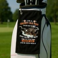 I'm A Grumpy Old Man I'm Too Old To Fight Too Slow To Run I'll Just Shoot You And Be Done With It Golf Towel thumb 2