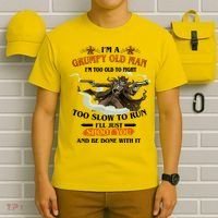 I'm A Grumpy Old Man I'm Too Old To Fight Too Slow To Run I'll Just Shoot You And Be Done With It T-Shirt thumb 6