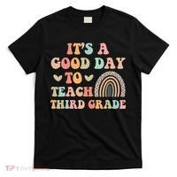 Its A Good Day To Teach Third Grade 3rd Grade Teacher T-Shirt thumb 0