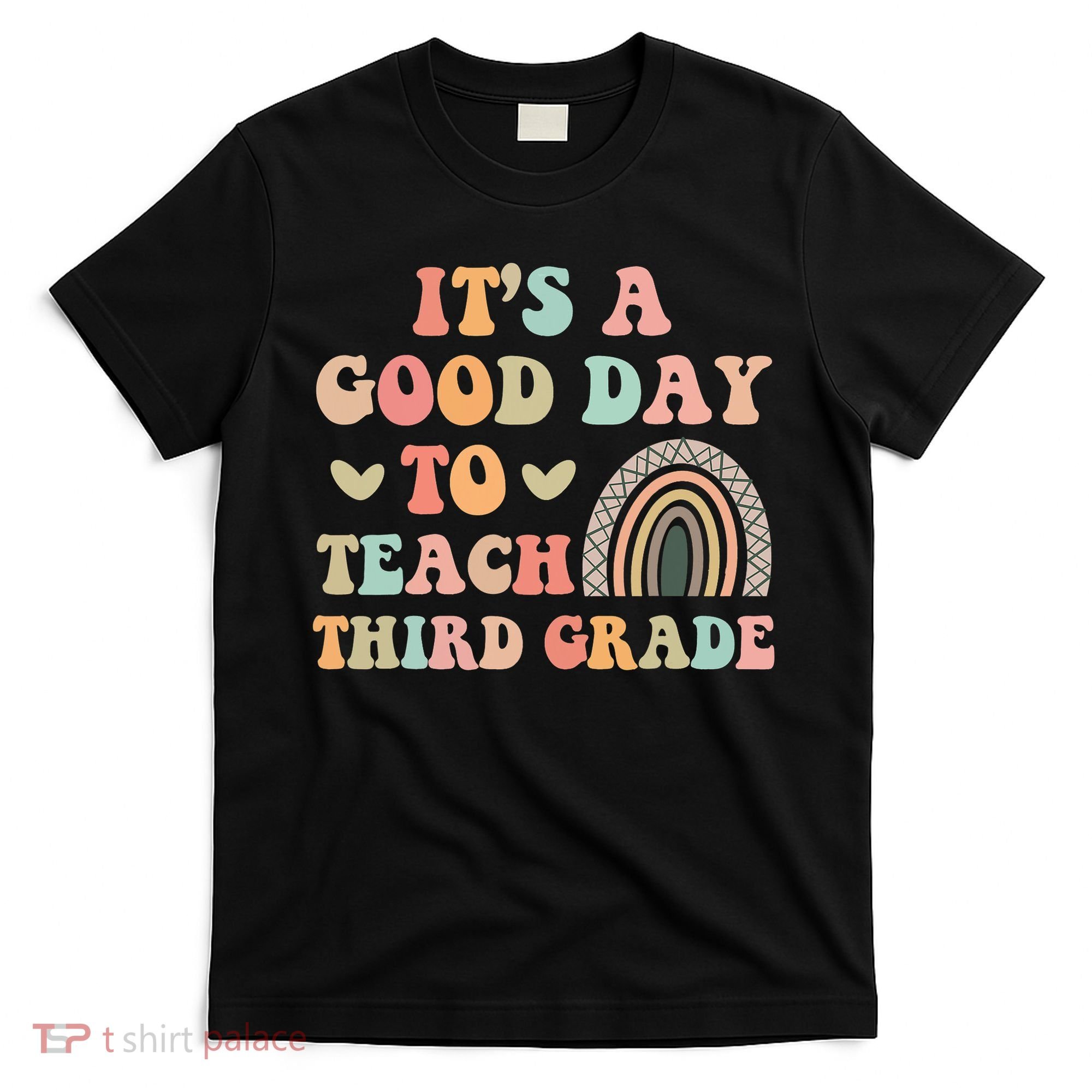 Its A Good Day To Teach Third Grade 3rd Grade Teacher T-Shirt