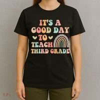 Its A Good Day To Teach Third Grade 3rd Grade Teacher T-Shirt thumb 4