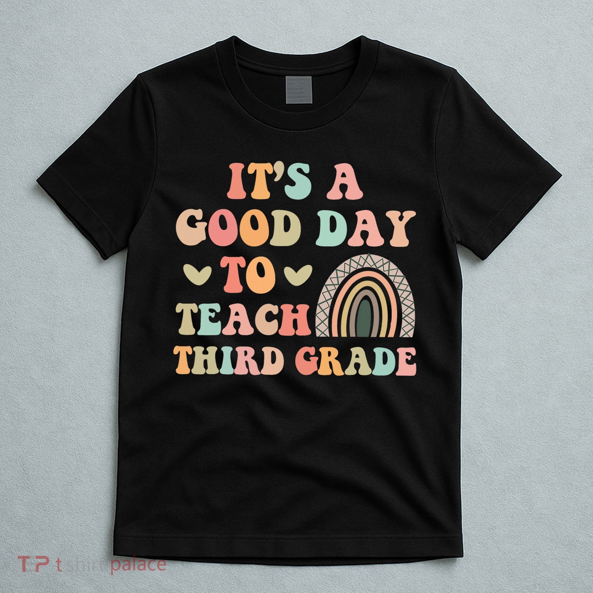 Its A Good Day To Teach Third Grade 3rd Grade Teacher T-Shirt