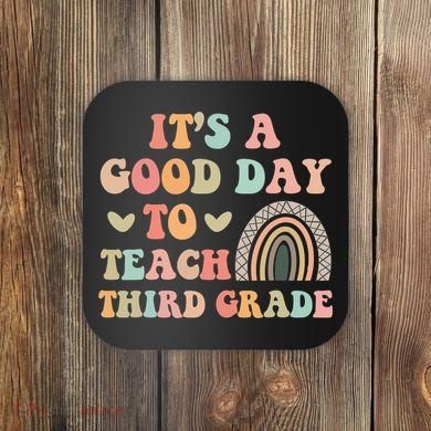 Its A Good Day To Teach Third Grade 3rd Grade Teacher Coaster