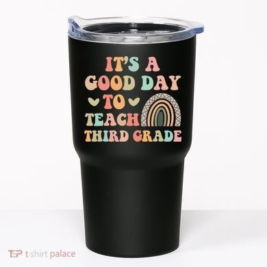 Its A Good Day To Teach Third Grade 3rd Grade Teacher Tumbler