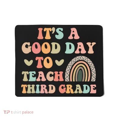 Its A Good Day To Teach Third Grade 3rd Grade Teacher Mousepad