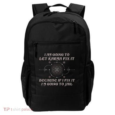 I Am Going To Let Karma Fix It Because If I Fix It Funny Backpack
