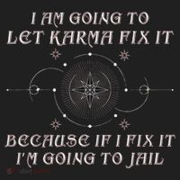 I Am Going To Let Karma Fix It Because If I Fix It Funny Hat thumb 2