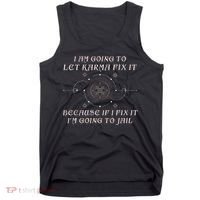 I Am Going To Let Karma Fix It Because If I Fix It Funny Tank Top thumb 0