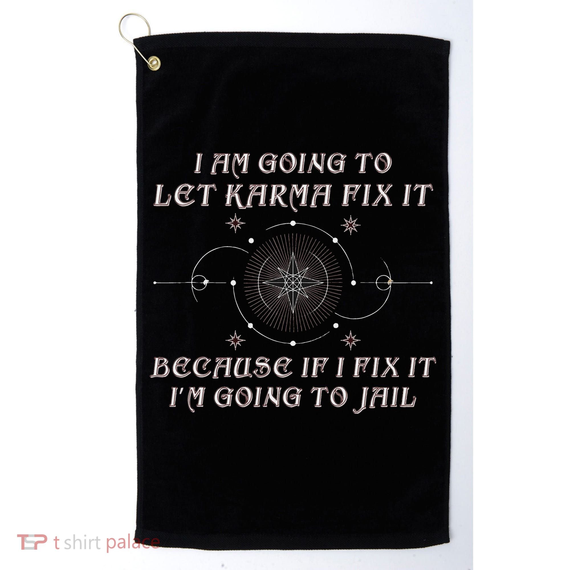 I Am Going To Let Karma Fix It Because If I Fix It Funny Golf Towel