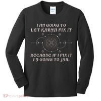 I Am Going To Let Karma Fix It Because If I Fix It Funny Kids Long Sleeve Shirt thumb 0