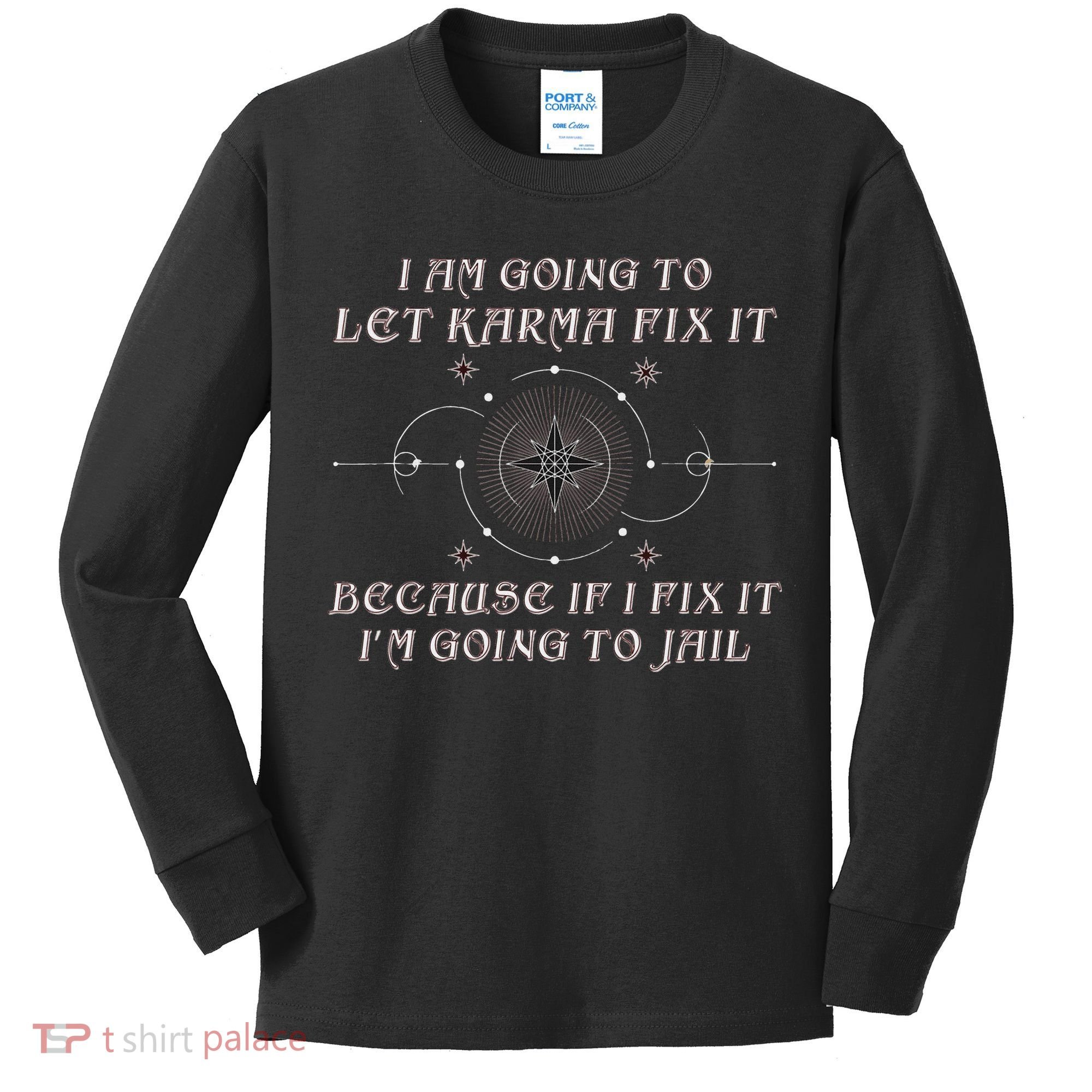 I Am Going To Let Karma Fix It Because If I Fix It Funny Kids Long Sleeve Shirt