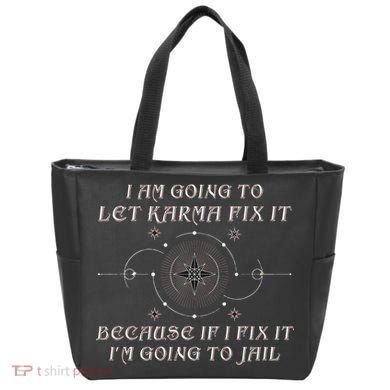 I Am Going To Let Karma Fix It Because If I Fix It Funny Tote Bag