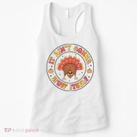 Its Ain’T Gonna Stuff Itself Turkey Thanksgiving Women's Tank Top thumb 0